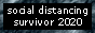 Social Distancing Survivor